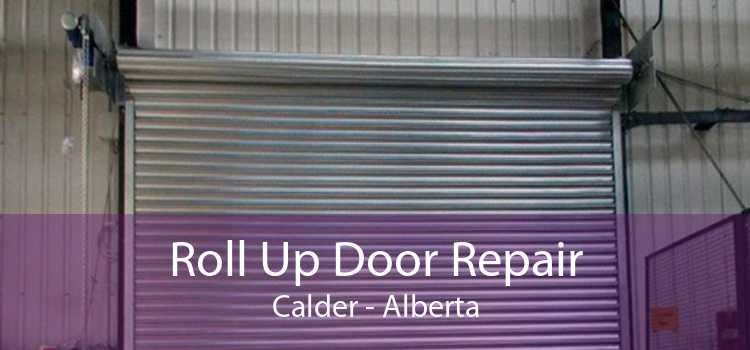 Roll Up Door Repair Calder - Alberta
