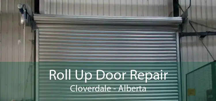 Roll Up Door Repair Cloverdale - Alberta