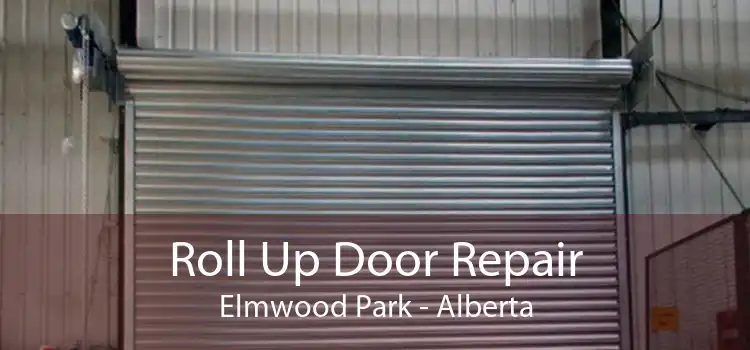 Roll Up Door Repair Elmwood Park - Alberta