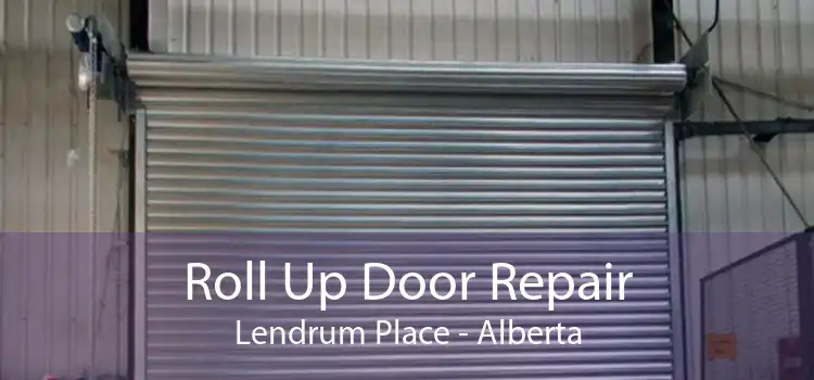 Roll Up Door Repair Lendrum Place - Alberta