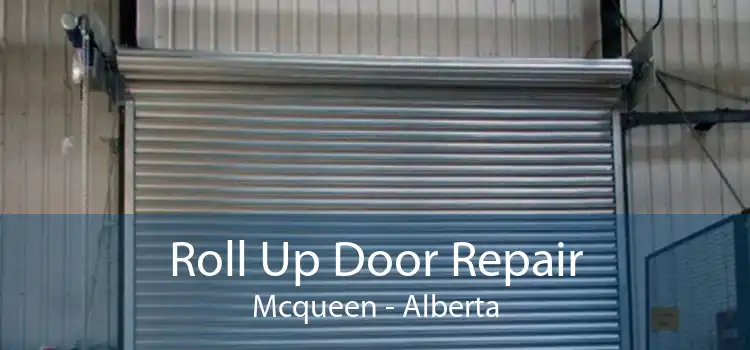 Roll Up Door Repair Mcqueen - Alberta