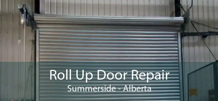 Roll Up Door Repair Summerside - Alberta