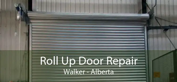 Roll Up Door Repair Walker - Alberta