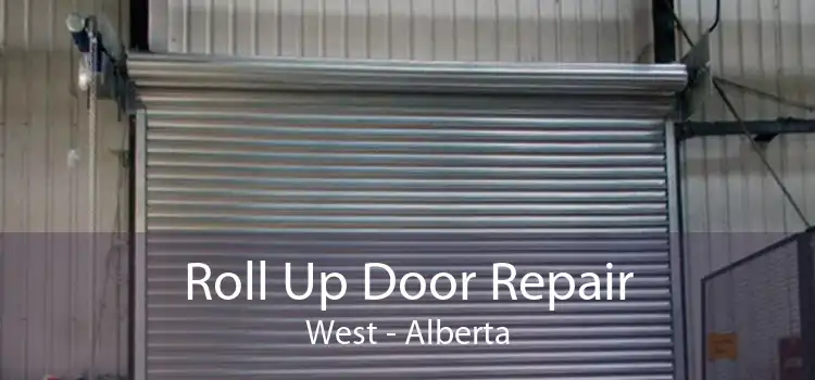 Roll Up Door Repair West - Alberta
