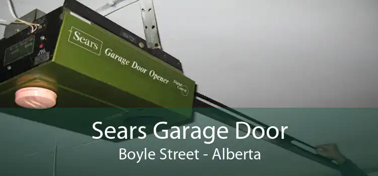 Sears Garage Door Boyle Street - Alberta