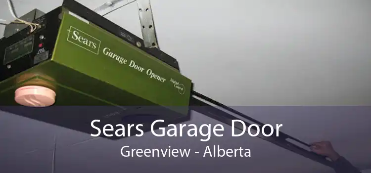 Sears Garage Door Greenview - Alberta