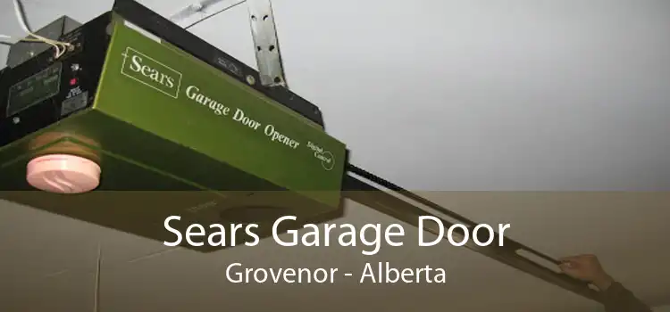 Sears Garage Door Grovenor - Alberta