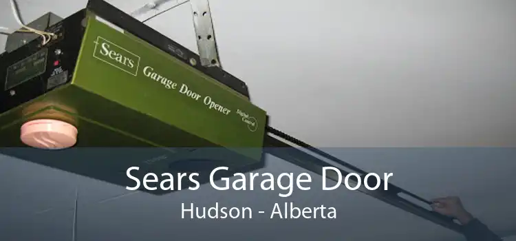 Sears Garage Door Hudson - Alberta