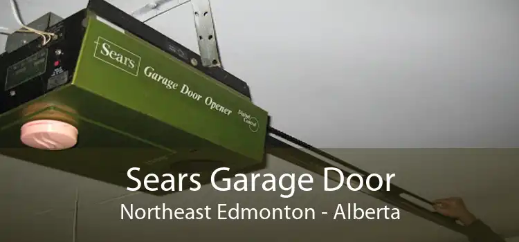 Sears Garage Door Northeast Edmonton - Alberta