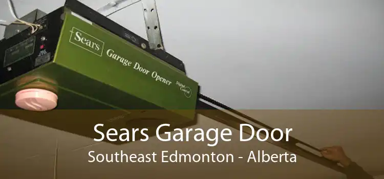 Sears Garage Door Southeast Edmonton - Alberta