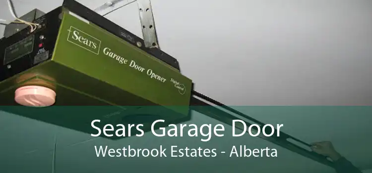 Sears Garage Door Westbrook Estates - Alberta