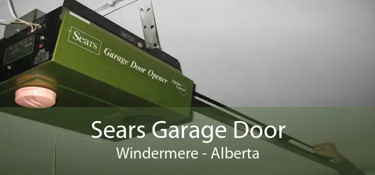 Sears Garage Door Windermere - Alberta