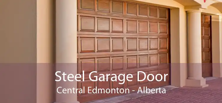 Steel Garage Door Central Edmonton - Alberta