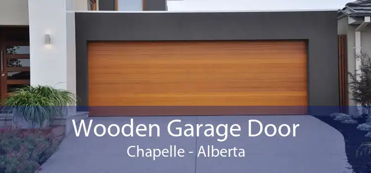 Wooden Garage Door Chapelle - Alberta