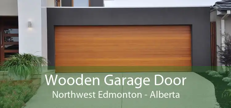 Wooden Garage Door Northwest Edmonton - Alberta